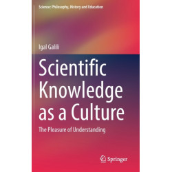 Scientific Knowledge as a Culture: The Pleasure of Understanding