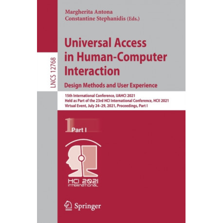 Universal Access in Human-Computer Interaction. Design Methods and User Experience: 15th International Conference, UAHCI 2021, Held as Part of the 23rd HCI International Conference, HCII 2021, Virtual Event, July 24–29, 2021, Proceedings, Part I