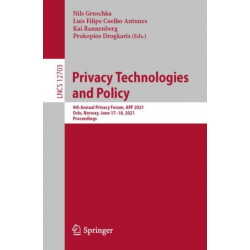 Privacy Technologies and Policy: 9th Annual Privacy Forum, APF 2021, Oslo, Norway, June 17–18, 2021, Proceedings