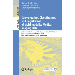 Segmentation, Classification, and Registration of Multi-modality Medical Imaging Data: MICCAI 2020 Challenges, ABCs 2020, L2R 2020, TN-SCUI 2020, Held in Conjunction with MICCAI 2020, Lima, Peru, October 4–8, 2020, Proceedings