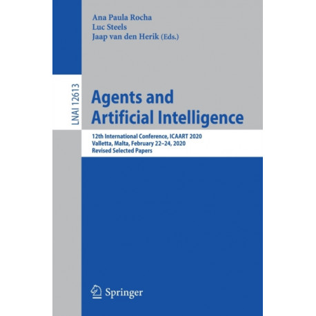 Agents and Artificial Intelligence: 12th International Conference, ICAART 2020, Valletta, Malta, February 22–24, 2020, Revised Selected Papers