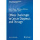 Ethical Challenges in Cancer Diagnosis and Therapy