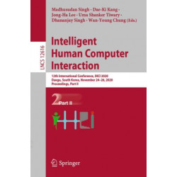 Intelligent Human Computer Interaction: 12th International Conference, IHCI 2020, Daegu, South Korea, November 24–26, 2020, Proceedings, Part II