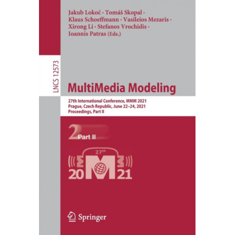 MultiMedia Modeling: 27th International Conference, MMM 2021, Prague, Czech Republic, June 22–24, 2021, Proceedings, Part II