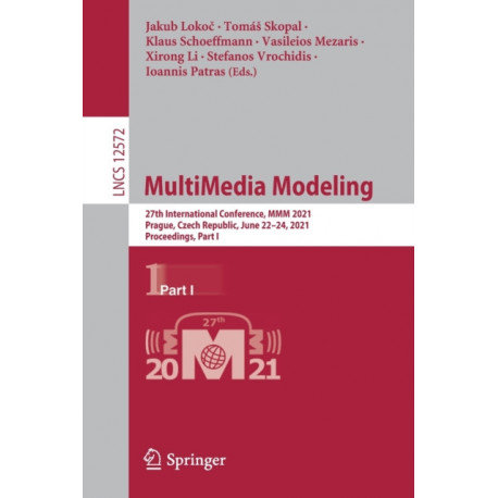 MultiMedia Modeling: 27th International Conference, MMM 2021, Prague, Czech Republic, June 22–24, 2021, Proceedings, Part I