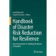 Handbook of Disaster Risk Reduction for Resilience: New Frameworks for Building Resilience to Disasters
