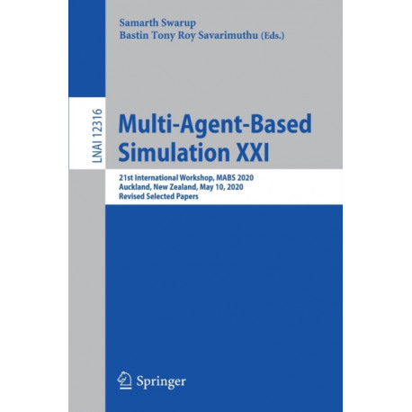 Multi-Agent-Based Simulation XXI: 21st International Workshop, MABS 2020, Auckland, New Zealand, May 10, 2020, Revised Selected Papers
