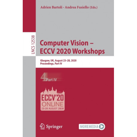 Computer Vision – ECCV 2020 Workshops: Glasgow, UK, August 23–28, 2020, Proceedings, Part IV
