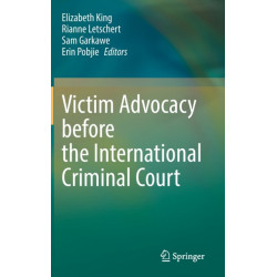 Victim Advocacy before the International Criminal Court