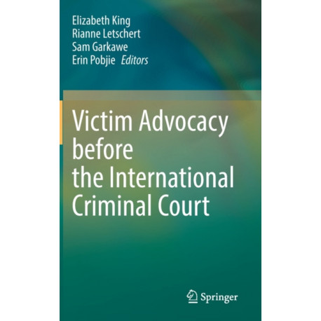Victim Advocacy before the International Criminal Court