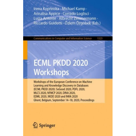 ECML PKDD 2020 Workshops: Workshops of the European Conference on Machine Learning and Knowledge Discovery in Databases (ECML PKDD 2020): SoGood 2020, PDFL 2020, MLCS 2020, NFMCP 2020, DINA 2020, EDML 2020, XKDD 2020 and INRA 2020, Ghent, Belgium, Septemb