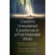 Children's Unexplained Experiences in a Post Materialist World: What children can teach us about the mystery of being human