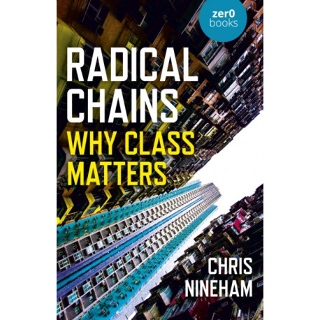 Radical Chains: Why Class Matters