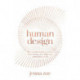 Human Design: The Revolutionary System That Shows You Who You Came Here to Be