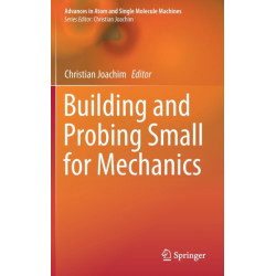 Building and Probing Small for Mechanics