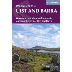 Walking on Uist and Barra: 40 coastal, moorland and mountain walks on all the isles of Uist and Barra