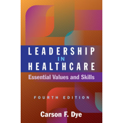 Leadership in Healthcare: Essential Values and Skills