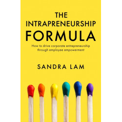 The Intrapreneurship Formula: How to Drive Corporate Entrepreneurship Through Employee Empowerment