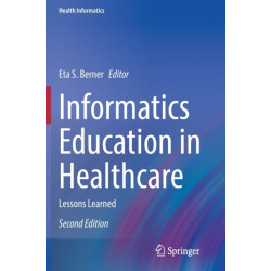 Informatics Education in Healthcare: Lessons Learned