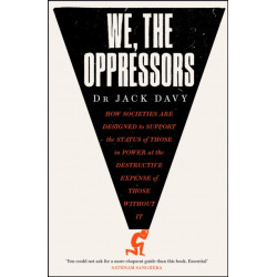 A Short History of Power: How societies create and sustain oppression, and how to resist it