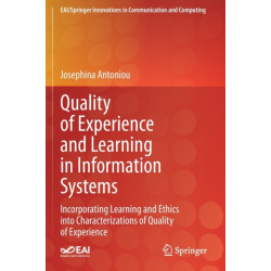 Quality of Experience and Learning in Information Systems: Incorporating Learning and Ethics into Characterizations of Quality of Experience
