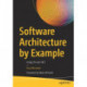 Software Architecture by Example: Using C- and .NET
