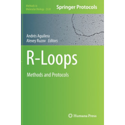 R-Loops: Methods and Protocols