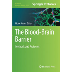 The Blood-Brain Barrier: Methods and Protocols