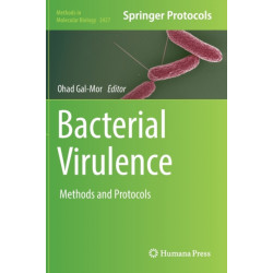 Bacterial Virulence: Methods and Protocols