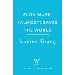 Elon Musk (Almost) Saves The World: Everyone’s favourite genius makes his pulse-pounding debut in a rip-roaring sci-fi adventure!