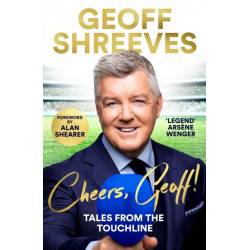 Cheers, Geoff!: Tales from the Touchline