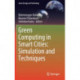 Green Computing in Smart Cities: Simulation and Techniques