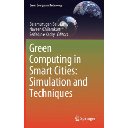 Green Computing in Smart Cities: Simulation and Techniques