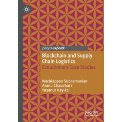 Blockchain and Supply Chain Logistics: Evolutionary Case Studies