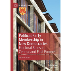 Political Party Membership in New Democracies: Electoral Rules in Central and East Europe