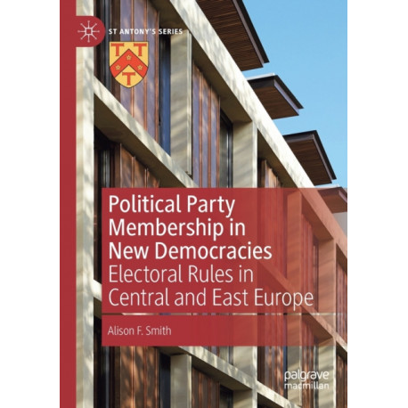 Political Party Membership in New Democracies: Electoral Rules in Central and East Europe