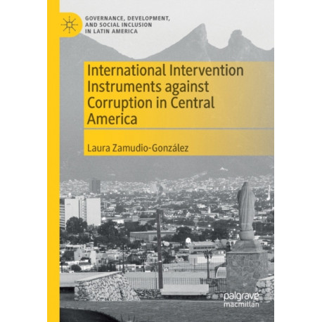 International Intervention Instruments against Corruption in Central America
