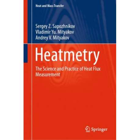 Heatmetry: The Science and Practice of Heat Flux Measurement