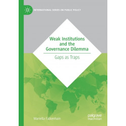 Weak Institutions and the Governance Dilemma: Gaps as Traps