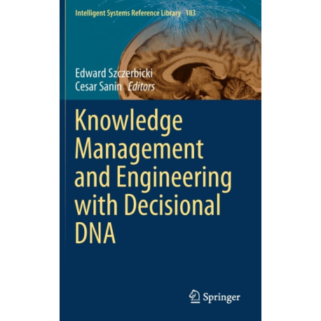 Knowledge Management and Engineering with Decisional DNA