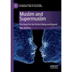 Muslim and Supermuslim: The Quest for the Perfect Being and Beyond