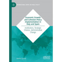 Economic Growth and Cohesion Policy Implementation in Italy and Spain: Institutions, Strategic Choices, Administrative Change