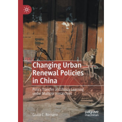 Changing Urban Renewal Policies in China: Policy Transfer and Policy Learning under Multiple Hierarchies