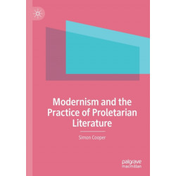 Modernism and the Practice of Proletarian Literature