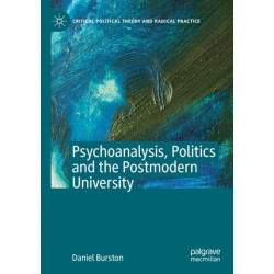 Psychoanalysis, Politics and the Postmodern University