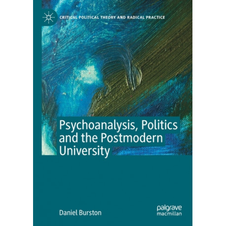 Psychoanalysis, Politics and the Postmodern University