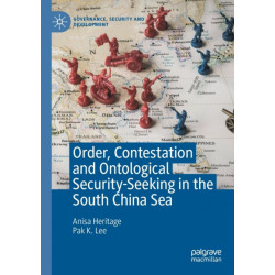 Order, Contestation and Ontological Security-Seeking in the South China Sea