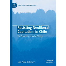 Resisting Neoliberal Capitalism in Chile: The Possibility of Social Critique