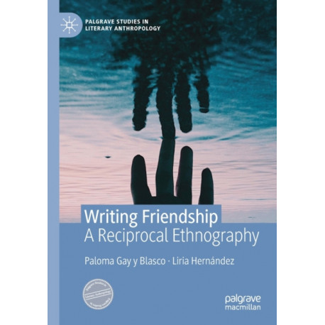 Writing Friendship: A Reciprocal Ethnography
