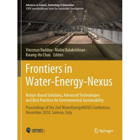 Frontiers in Water-Energy-Nexus—Nature-Based Solutions, Advanced Technologies and Best Practices for Environmental Sustainability: Proceedings of the 2nd WaterEnergyNEXUS Conference, November 2018, Salerno, Italy